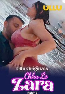 Chhu Le Zara – Part 2 (2025) UllU Original