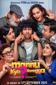 Mannu Kya Karegga (2025) Hindi HDTC