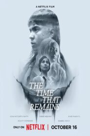 The Time That Remains (2025) Hindi Dubbed Netflix