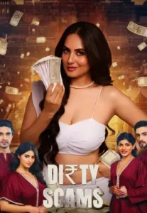 Dirty Scams (2025) Hindi Season 1 Complete Hungama